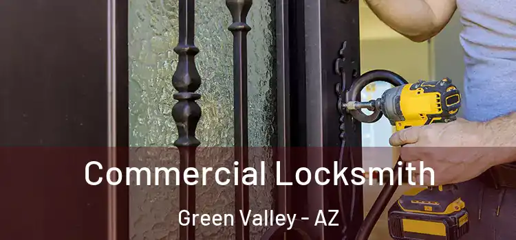 Commercial Locksmith Green Valley - AZ