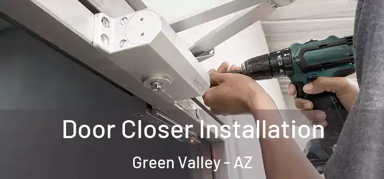 Door Closer Installation Green Valley - AZ