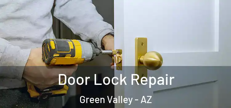Door Lock Repair Green Valley - AZ