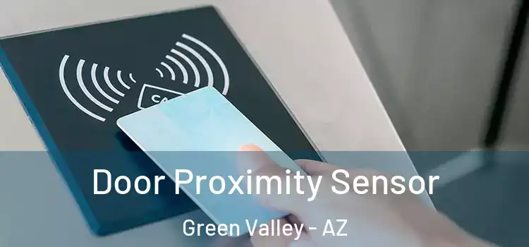  Door Proximity Sensor Green Valley - AZ