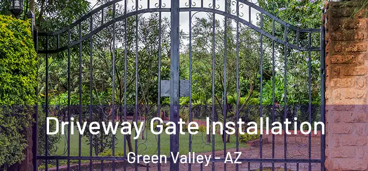 Driveway Gate Installation Green Valley - AZ