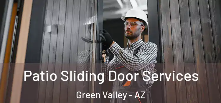 Patio Sliding Door Services Green Valley - AZ